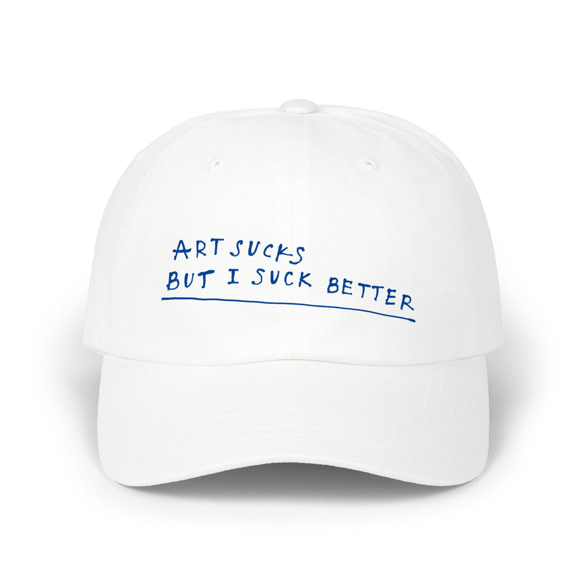 Dad Cap — "Art Sucks But I Suck Better" Embroidered White Baseball Hat