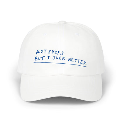 Dad Cap — "Art Sucks But I Suck Better" Embroidered White Baseball Hat